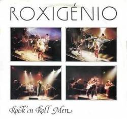 Roxigénio : Rock' N' Roll Men